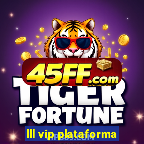lll vip plataforma